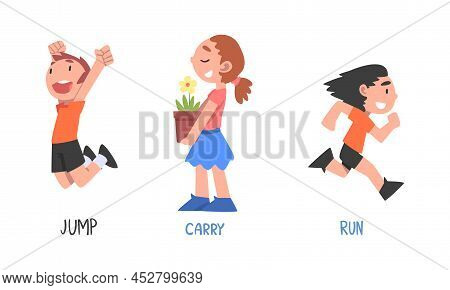 Kids Engaged In Different Activities Set. Jump, Carry And Run Action Verbs For Children Education Ca