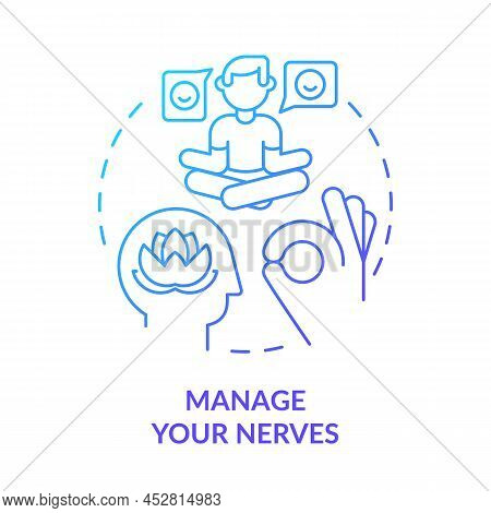 Manage Your Nerves Blue Gradient Concept Icon. Overcome Anxiety And Worry. Step To Charisma Abstract