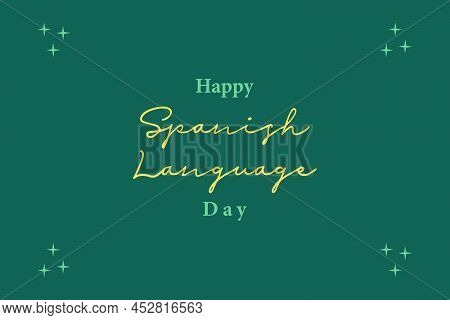 Happy Spanish Language Day. 23 April. Spanish Language Day Typography Poster, Banner, And T-shirt De