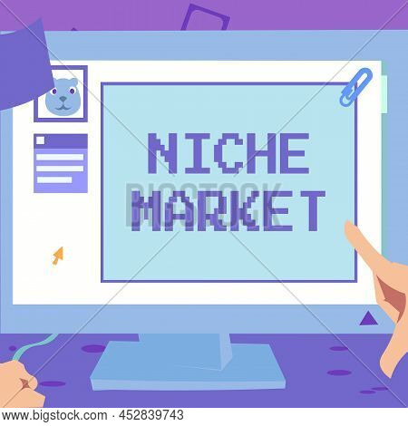 Text Sign Showing Niche Market. Word Written On Subset Of The Market On Which Specific Product Is Fo