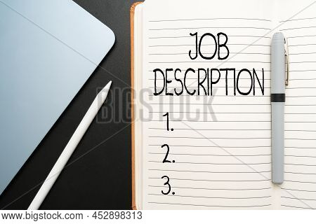 Hand Writing Sign Job Description. Concept Meaning A Document That Describes The Responsibilities Of