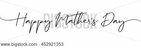 Happy Mother\\\'s Day handwritten lettering quote. Elegant continuous line drawing text design. Vector illustration