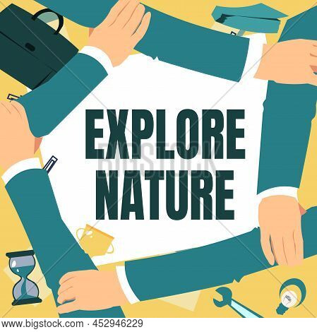 Sign Displaying Explore Nature. Word For Reserve Campsite Conservation Expedition Safari Park Four H