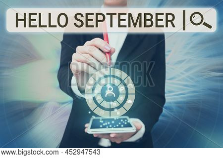 Hand Writing Sign Hello September. Business Approach Eagerly Wanting A Warm Welcome To The Month Of 