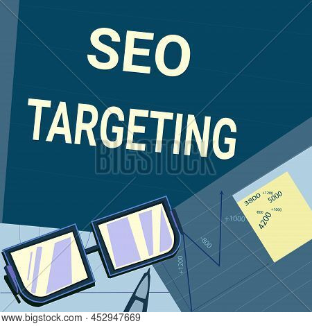 Hand Writing Sign Seo Targeting. Internet Concept Specific Keywords For Location Landing Page Top Do