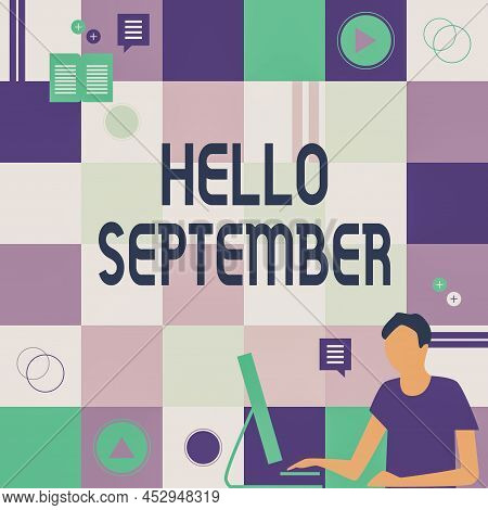 Writing Displaying Text Hello September. Business Concept Eagerly Wanting A Warm Welcome To The Mont