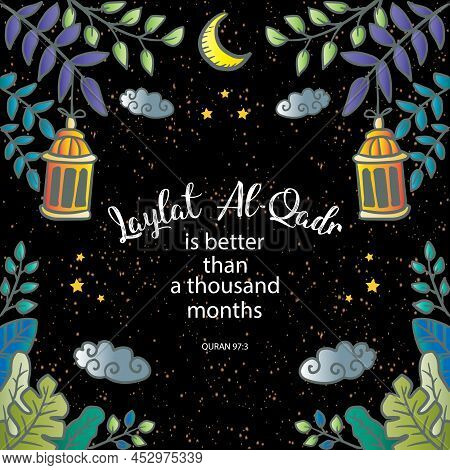 Laylat Al Qodr Is Better Than A Thousand Months. Islamic Quote.