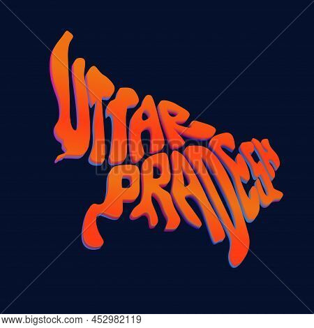 Uttar Pradesh State Map In English Lettering. Uttar Pradesh Typography Map.
