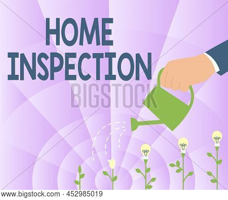 Text Sign Showing Home Inspection. Conceptual Photo Examination Of The Condition Of A Home Related P