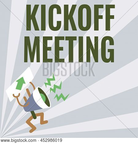 Handwriting Text Kickoff Meeting. Internet Concept Special Discussion On The Legalities Involved In 