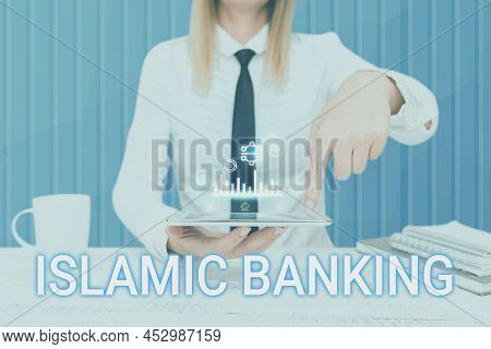 Hand Writing Sign Islamic Banking. Business Concept Banking System Based On The Principles Of Islami