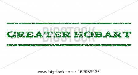 Greater Hobart watermark stamp. Text caption between horizontal parallel lines with grunge design style. Rubber seal stamp with dirty texture. Vector green color ink imprint on a white background.