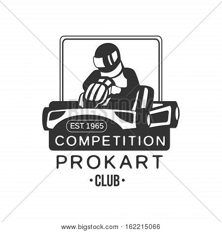 Karting Club Prokart Competition Black And White Logo Design Template With Rider In Kart Silhouette. Monochrome Vector Promo Emblem With Text And Fast Car Print.