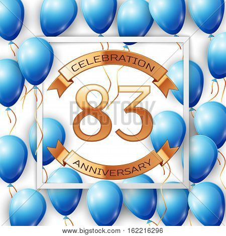 Realistic blue balloons with ribbon in centre golden text eighty three years anniversary celebration with ribbons in white square frame over white background. Vector illustration