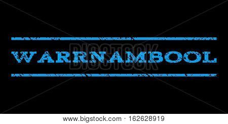 Warrnambool watermark stamp. Text tag between horizontal parallel lines with grunge design style. Rubber seal stamp with dirty texture. Vector blue color ink imprint on a black background.