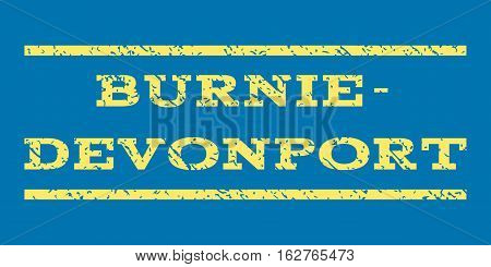 Burnie-Devonport watermark stamp. Text tag between horizontal parallel lines with grunge design style. Rubber seal stamp with dirty texture. Vector yellow color ink imprint on a blue background.