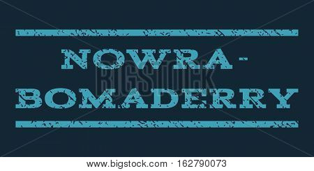 Nowra-Bomaderry watermark stamp. Text tag between horizontal parallel lines with grunge design style. Rubber seal stamp with dust texture. Vector blue color ink imprint on a dark blue background.