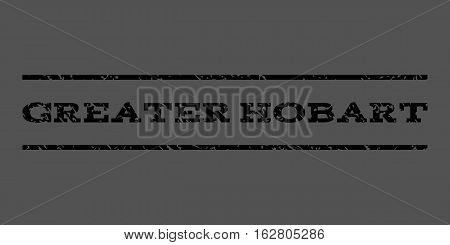 Greater Hobart watermark stamp. Text caption between horizontal parallel lines with grunge design style. Rubber seal stamp with scratched texture. Vector black color ink imprint on a gray background.