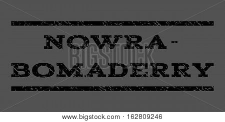 Nowra-Bomaderry watermark stamp. Text tag between horizontal parallel lines with grunge design style. Rubber seal stamp with dirty texture. Vector black color ink imprint on a gray background.