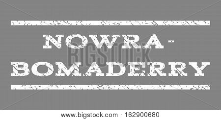 Nowra-Bomaderry watermark stamp. Text caption between horizontal parallel lines with grunge design style. Rubber seal stamp with dirty texture. Vector white color ink imprint on a gray background.