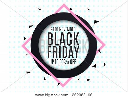 Black Friday. Web Banner, Logo, Emblem And Label. Holiday Sales On Friday.vector Abstract Background