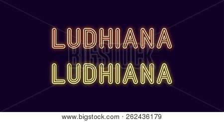 Neon Name Of Ludhiana City In India. Vector Illustration Of Ludhiana Inscription In Neon Style With 
