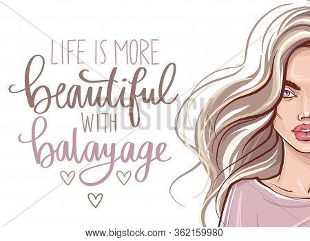 Beautiful Girl With Long Hair And Vector Handwritten Lettering Quote About Balayage.