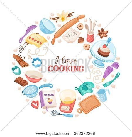 I Love Cooking Banner. Baking Utensils Circle Composition Isolated On White Background. Poster With 