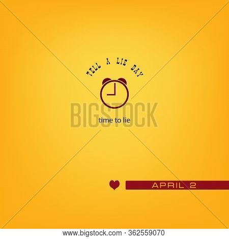 April Event - Holiday Tell A Lie Day. Vector Illustration