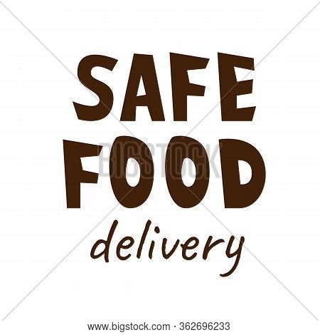Safe Food Delivery Contact Free And Contactless Delivery Typography Logo For Logictic Business, Onli