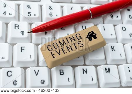 Conceptual Caption Coming Events. Business Approach Happening Soon Forthcoming Planned Meet Upcoming