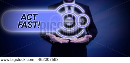 Writing Displaying Text Act Fast. Business Concept Voluntarily Move In The Highest State Of Speed In