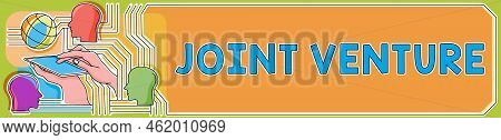 Writing Displaying Text Joint Venture. Concept Meaning Collaboration Arrangement Parties Partnership
