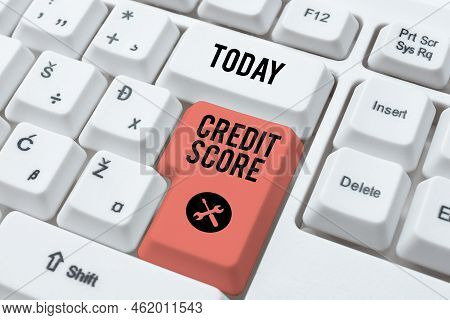 Text Sign Showing Credit Score. Business Idea Represent The Creditworthiness Of An Individual Lender