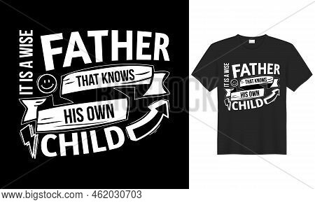 Typography, Text Effect, And Vector-based T-shirt Design For Fathers And Children Who Love Their Fat