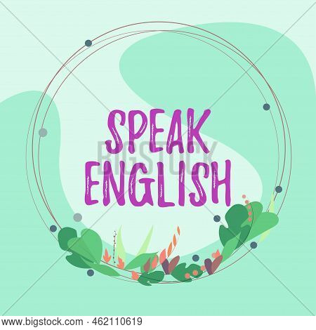 Sign Displaying Speak English. Word Written On Study Another Foreign Language Online Verbal Courses