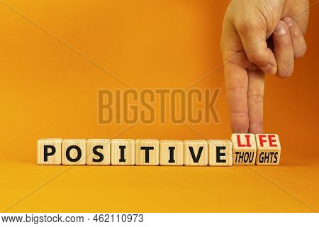 Positive Thoughts And Life Symbol. Concept Words Positive Thoughts Or Positive Life On Wooden Cubes.