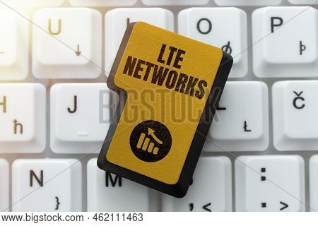 Hand Writing Sign Lte Networks. Conceptual Photo Fastest Network Connection Available For Wireless C