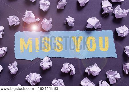 Text Showing Inspiration Miss You. Business Concept Longing For An Important Person In Your Life For