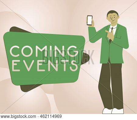 Writing Displaying Text Coming Events. Concept Meaning Happening Soon Forthcoming Planned Meet Upcom