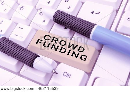 Hand Writing Sign Crowd Funding. Concept Meaning Fundraising Kickstarter Startup Pledge Platform Don