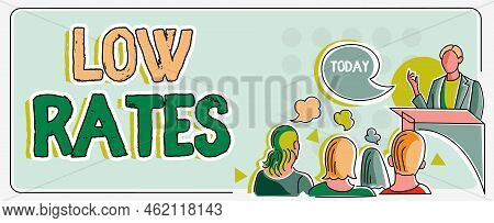 Sign Displaying Low Rates. Internet Concept A Cost Of An Item Or Service Which Is Usualy At Its Smal