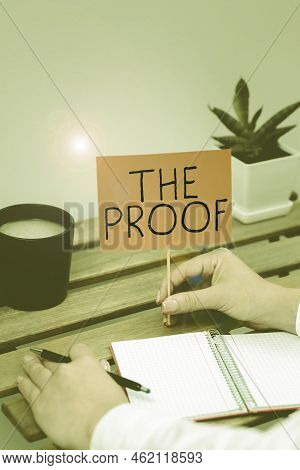 Text Showing Inspiration The Proof. Conceptual Photo Evidence By Nature Of Any Actions Or Words With