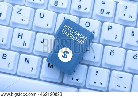 Writing Displaying Text Influencer Marketing. Business Approach Endorser Who Influence Potential Tar