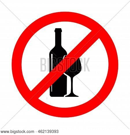 No Drinking Alcohol Or Wine With Red Banned Sign And Wineglass And Bottle Flat Vector Icon
