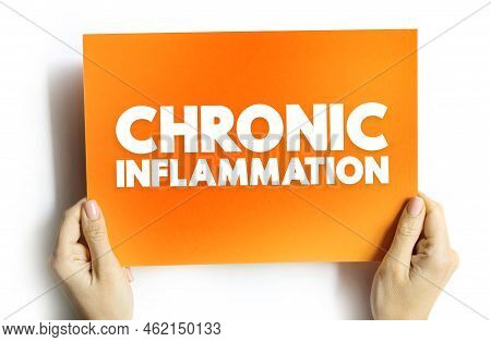 Chronic Inflammation - Long-term Inflammation Lasting For Prolonged Periods Of Several Months To Yea