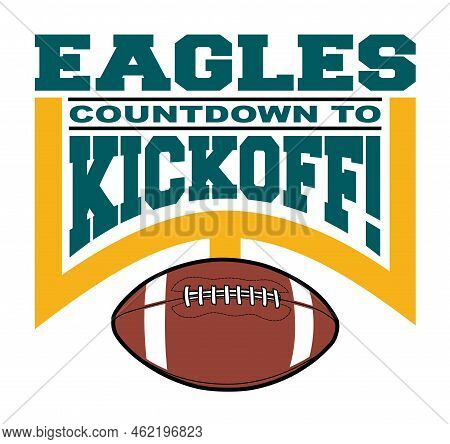 Football Countdown To Kickoff - Eagles Is A Team Design Template That Includes Text, A Graphic Goal 