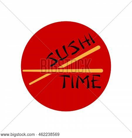 Sushi Time Banner. Time To Sushi Text. Sushi Logo With Chopsticks Isolated In White Background. Japa