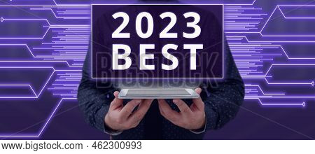 Text Sign Showing 2023 Best. Business Concept Highest Quality Done In All Fields Preparing For The N