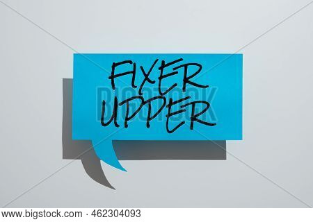 Conceptual Caption Fixer Upper. Word For House In Need Of Repairs Used Chiefly Connection With Purch